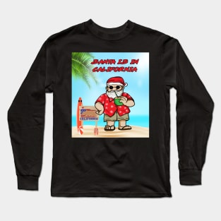 Santa Is In California Long Sleeve T-Shirt